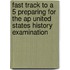 Fast Track To A 5 Preparing For The Ap United States History Examination