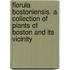 Florula Bostoniensis. A Collection Of Plants Of Boston And Its Vicinity