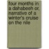 Four Months In A Dahabeeh Or, Narrative Of A Winter's Cruise On The Nile