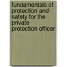 Fundamentals Of Protection And Safety For The Private Protection Officer door Robert J. Meadows
