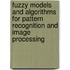 Fuzzy Models And Algorithms For Pattern Recognition And Image Processing