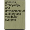 Genetics, Embryology, And Development Of Auditory And Vestibular Systems door Timothy A. Jones