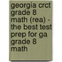 Georgia Crct Grade 8 Math (Rea) - The Best Test Prep for Ga Grade 8 Math