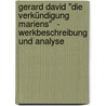 Gerard David "Die Verkündigung Mariens"  - Werkbeschreibung und Analyse door Martina Merten