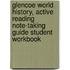 Glencoe World History, Active Reading Note-Taking Guide Student Workbook