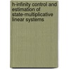 H-Infinity Control And Estimation Of State-Multiplicative Linear Systems by Url Shaked