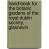 Hand-Book For The Botanic Gardens Of The Royal Dublin Society, Glasnevin by David Moore