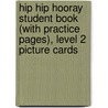 Hip Hip Hooray Student Book (With Practice Pages), Level 2 Picture Cards door Catherine Yang Eisele