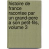 Histoire De France Racontee Par Un Grand-Pere A Son Petit-Fils, Volume 3 by Walter Scott