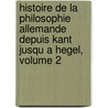 Histoire De La Philosophie Allemande Depuis Kant Jusqu A Hegel, Volume 2 door Joseph Willm