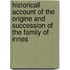 Historicall Account Of The Origine And Succession Of The Family Of Innes