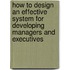 How to Design an Effective System for Developing Managers and Executives