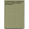 In guten Händen - Pflegiothek. Burnout-/Stressprävention. Schülerbuch by Irmgard Hofmann