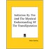 Initiation By Fire And The Mystical Understanding Of The Transfiguration