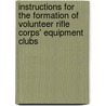 Instructions For The Formation Of Volunteer Rifle Corps' Equipment Clubs by James Henry James