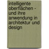 Intelligente Oberflächen - und ihre Anwendung in Architektur und Design by Unknown