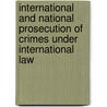 International and National Prosecution of Crimes Under International Law by  Kress U.S.r. LÜder (hrsg) Fischer
