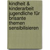 Kindheit & Kinderarbeit Jugendliche für brisante Themen sensibilisieren by Friedhelm Heitmann