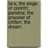 Lara; The Siege Of Corinth; Parisina; The Prisoner Of Chillon; The Dream