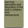 Learning Disorders And Disorders Of The Self In Children And Adolescents door Joseph Palombo