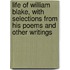 Life Of William Blake, With Selections From His Poems And Other Writings