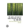 Life, Letters And Travels Of Father Pierre-Jean De Smet, S.J., 1801-1873 door Hiram Martin Chittenden