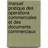 Manuel Pratique Des Operations Commerciales Et Des Documents Commerciaux door A. Dany