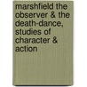 Marshfield The Observer & The Death-Dance, Studies Of Character & Action by Egerton Castle