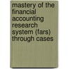 Mastery Of The Financial Accounting Research System (Fars) Through Cases door Wanda A. Wallace