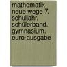 Mathematik Neue Wege 7. Schuljahr. Schülerband. Gymnasium. Euro-Ausgabe door Onbekend