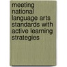 Meeting National Language Arts Standards with Active Learning Strategies by Sandra Schurr