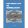 Membrane Filtration and Water Desalination (Chemical Engineering Series) by Steven Allgeier