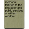 Memorial Tributes To The Character And Public Services Of William Windom door Onbekend