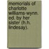 Memorials Of Charlotte Williams-Wynn. Ed. By Her Sister (H.H. Lindesay).