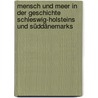 Mensch und Meer in der Geschichte Schleswig-Holsteins und Süddänemarks door Onbekend