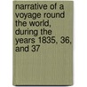 Narrative Of A Voyage Round The World, During The Years 1835, 36, And 37 door William Samuel Waithman Ruschenberger