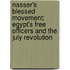 Nasser's Blessed Movement: Egypt's Free Officers And The July Revolution