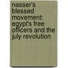Nasser's Blessed Movement: Egypt's Free Officers And The July Revolution by Marjory Gordon