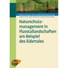 Naturschutzmanagement in Flusstallandschaften am Beispiel des Eidertales door Kai Jensen