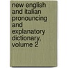 New English And Italian Pronouncing And Explanatory Dictionary, Volume 2 door John Millhouse