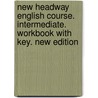New Headway English Course. Intermediate. Workbook with Key. New Edition door Onbekend