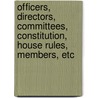 Officers, Directors, Committees, Constitution, House Rules, Members, Etc door Onbekend