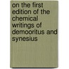 On The First Edition Of The Chemical Writings Of Demooritus And Synesius door John Fergusson