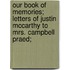 Our Book Of Memories; Letters Of Justin Mccarthy To Mrs. Campbell Praed;