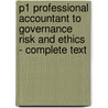 P1 Professional Accountant To Governance Risk And Ethics - Complete Text by Unknown