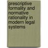 Prescriptive Formality and Normative Rationality in Modern Legal Systems door Onbekend