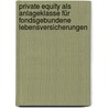 Private Equity als Anlageklasse für Fondsgebundene Lebensversicherungen door Jens Bernhardt