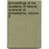 Proceedings Of The Academy Of Natural Sciences Of Philadelphia, Volume 2 door Academy of Natu