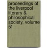Proceedings Of The Liverpool Literary & Philosophical Society, Volume 51 by Literary And Ph
