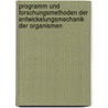 Programm Und Forschungsmethoden Der Entwickelungsmechanik Der Organismen by Wilhelm Roux